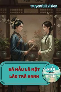 Bà Mẫu Là Một Lão Trà Xanh