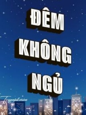 Đêm Không Ngủ - Vi Nhị Trúc