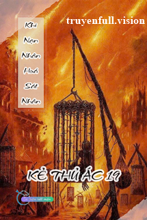 Khi Nạn Nhân Hoá Sát Nhân - Kẻ Thủ Ác 19