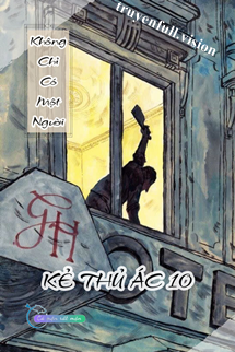 Không Chỉ Có Một Người - Kẻ Thủ Ác 10