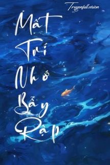 Mất Trí Nhớ Bẫy Rập - Hải Diêm Tạp Mạn Quất