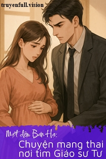 Một Đêm Bán Hạ: Chuyện Mang Thai Nơi Tim Giáo Sư Tư