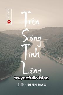 Trên Sông Tĩnh Lặng - Đinh Mặc