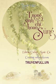 Trọng Sinh Chi Hoan Sủng